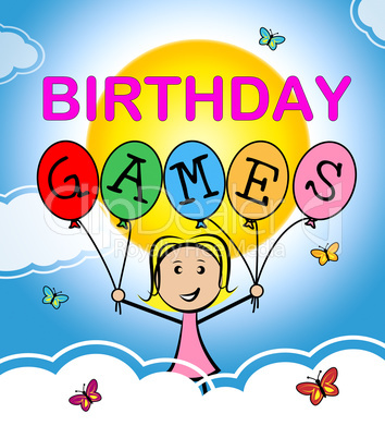 Birthday Games Indicates Party Entertainment And Celebration