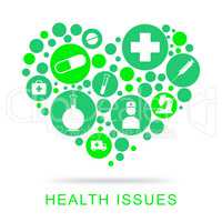 Health Issues Indicates Wellbeing Medicine And Concern