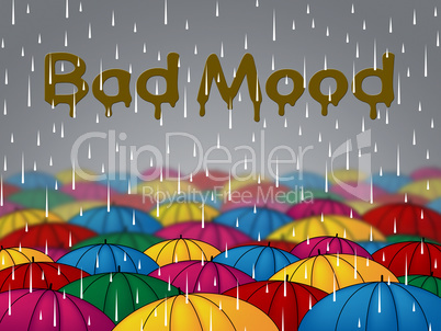 Bad Mood Shows Glum Grumpy And Angry