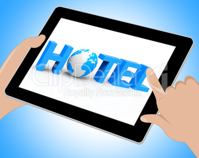World Hotel Tablet Indicates Place To Stay 3d Illustration