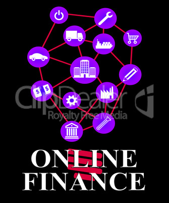 Online Finance Represents Internet Loans And Investment