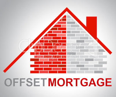 Offset Mortgage Indicates Home Loan And Offsetting