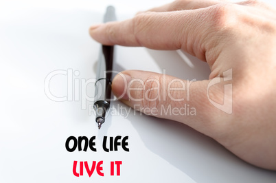 One life live it text concept