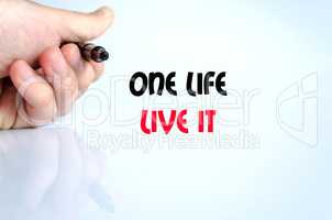 One life live it text concept