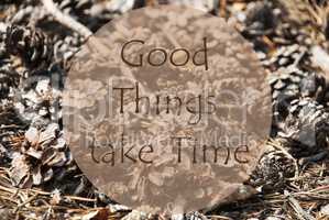 Autumn Greeting Card, Quote Good Things Take Time