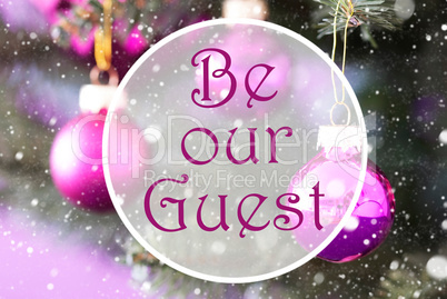 Blurry Rose Quartz Christmas Balls, Text Be Our Guest