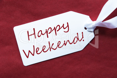 One Label On Red Background, Text Happy Weekend