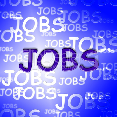 Jobs Words Represents Worker Hiring Or Employment