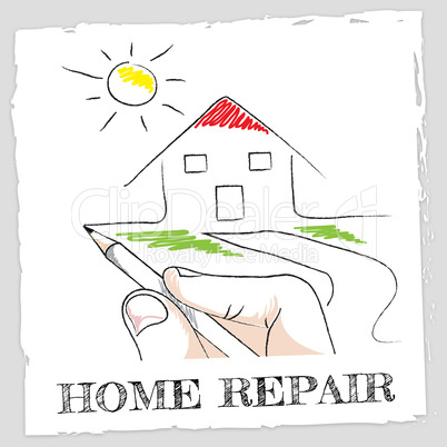 Home Repair Represents Fixing House And Building