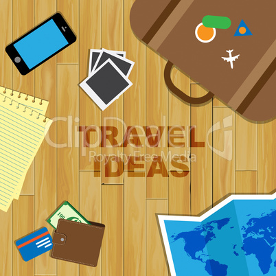 Travel Ideas Represents Journey Planning And Choices