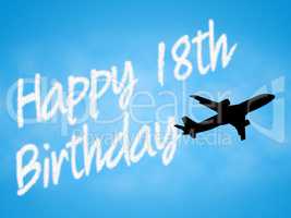 Happy Eighteenth Birthday Indicates 18th Party And Celebrations