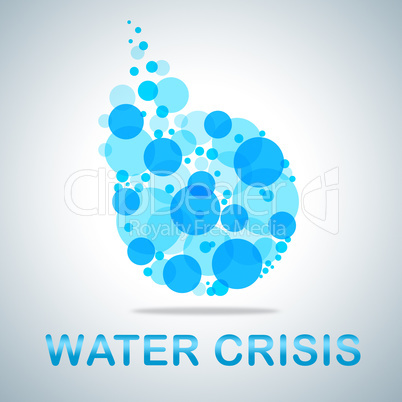 Water Crisis Indicates Dire Straits And Adversity