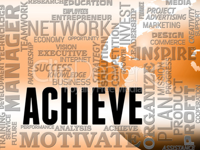 Achieve Words Shows Success Attainment And Achieving