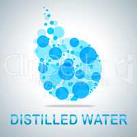 Distilled Water Represents Potable Aqua And Deionized