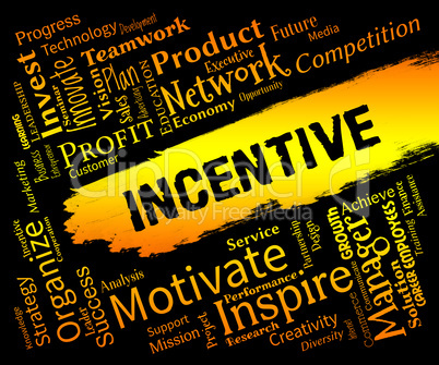Incentive Words Means Bonus Rewards And Bonus