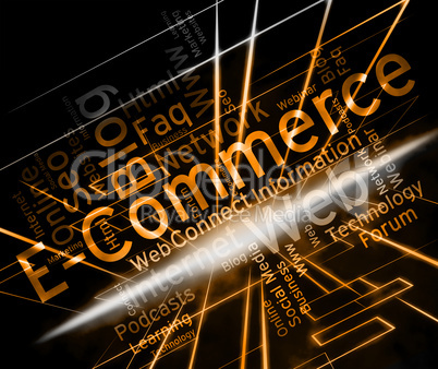Ecommerce Word Shows Online Businesses And Trade