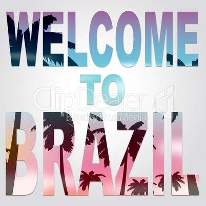 Welcome To Brazil Indicates South America Arrival