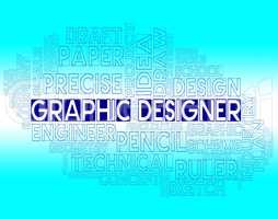 Graphic Designer Means Creative Sketch And Designs