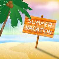 Summer Vacation Means Beach Holiday 3d Illustration