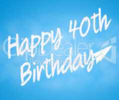 Happy Fortieth Birthday Indicates 40th Party Celebration
