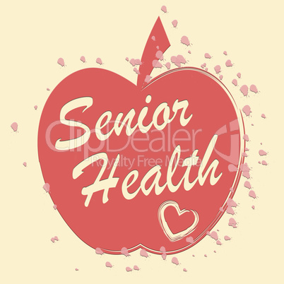 Senior Health Indicates Elderly Wellness And Care