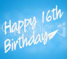 Happy Sixteenth Birthday Means 16th Greeting Celebration
