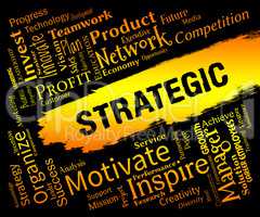 Strategic Words Indicates Business Strategy And Plans
