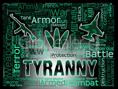 Tyranny Words Indicates Reign Of Terror And Dictatorship