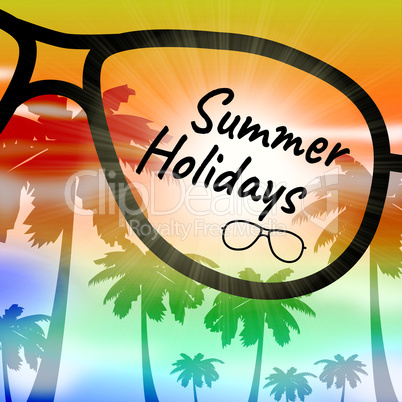 Summer Holidays Represents Holiday Getaway And Breaks