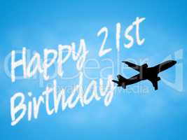 Twenty First Birthday Indicates 21st Celebration Greeting