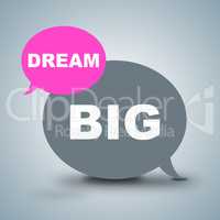 Dream Big Shows Dreamer Vision And Aspiration