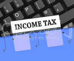 Income Tax File Means Paying Taxes 3d Rendering