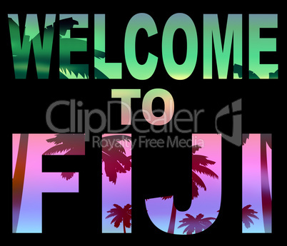 Welcome To Fiji Indicates Fijian Vacations And Invitation