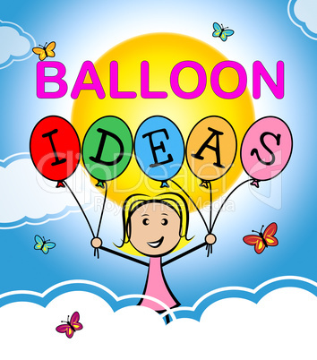 Balloon Ideas Represents Considering Thinking And Choices