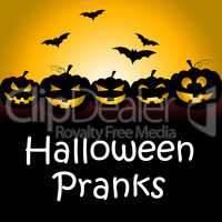 Halloween Pranks Shows Trick Or Treat And Autumn