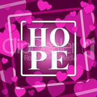 Hope Hearts Shows In Love And Affection