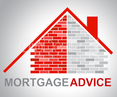 Mortgage Advice Means Home Finances And Advisor