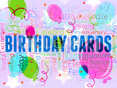 Birthday Cards Indicates Best Wishes And Celebrating