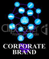 Corporate Brand Shows Company Identity And Branded