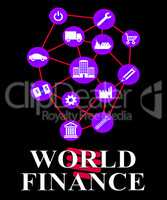 World Finance Represents Globalisation Money And Profit