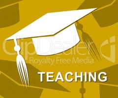 Teaching Mortarboard Indicates Give Lessons And Academic