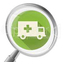 Ambulance Magnifier Represents First Aid And Accident