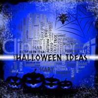 Halloween Ideas Means Trick Or Treat And Celebration