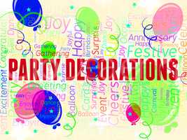 Party Decorations Represents Fun Celebrations And Decorative