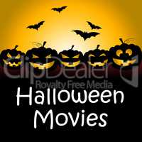 Halloween Movies Represents Trick Or Treat And Film