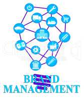 Brand Management Indicates Company Identity And Administration