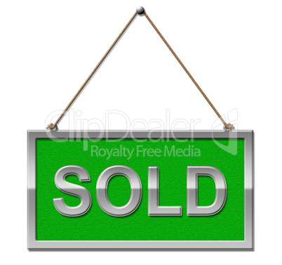 Sold Sign Indicates Displaying Display And Signs