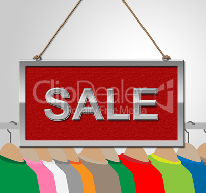 Sale Sign Shows Garment Discounts And Signboard