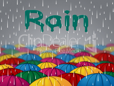 Rain Umbrellas Indicates Parasol Precipitation And Shower