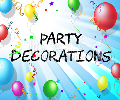 Party Decorations Shows Cheerful Balloons And Parties